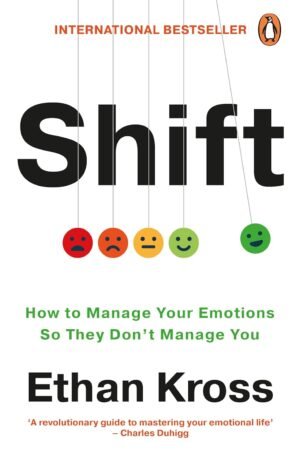 Shift: How to Manage Your Emotions so They Don’t Manage You