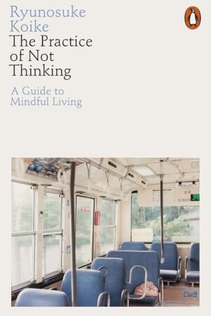 The Practice of Not Thinking