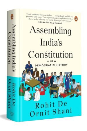 Assembling India’s Constitution: A New Democratic History